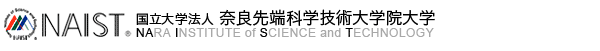 NAIST 国立大学法人 奈良先端科学技術大学院大学