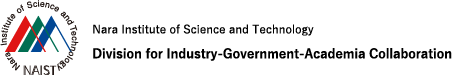 Nara Institute of Science and TechnologyDivision for Industry-Government-Academia Collaboration